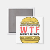 Aimant WTF Où est la nourriture ? (Recto/Verso)