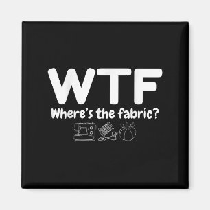 Aimant Wtf Où est Le Fabric Drôle Quilter Coudre Quilti