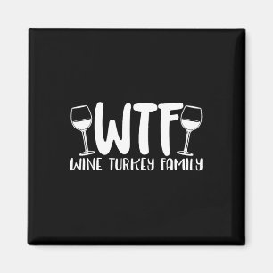 Aimant Wtf Wine Turkey Famille Thankesgiving Noël