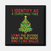 Aimant Xmas I Identify As A Christmas Tree Lit On The Out (Devant)