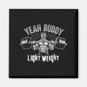 Aimant Yeah Buddy Light Weight Bodybuilding Gym Funny Wei (Devant)