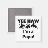 Aimant Yee Haw Je suis un T-shirt Papa et des GIfts (Recto/Verso)