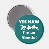 Aimant Yee Haw Je suis un T-shirts et cadeaux Abuelo (Recto/Verso)