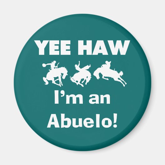 Aimant Yee Haw Je suis un T-shirts et cadeaux Abuelo (Devant)