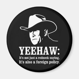 Aimant Yeehaw : La politique étrangère cinglante
