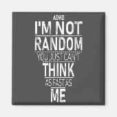 Aimant Yes I Have Adhd I'm Not Random Funny Quotes_adhd A (Devant)