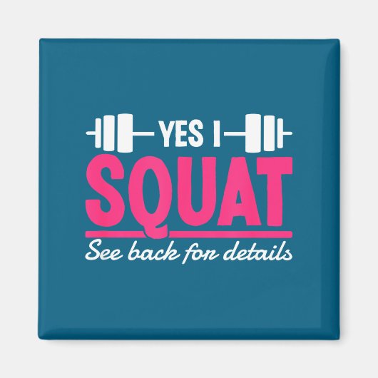 Aimant Yes I Squat See Back For Details Funny Gym Workout (Devant)