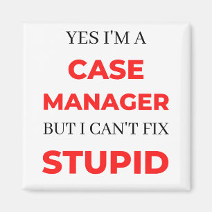 Aimant Yes I'm A Case Manager