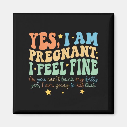 Aimant Yes I'm Pregnant Dont Touch My Belly Funny Pregnan (Devant)