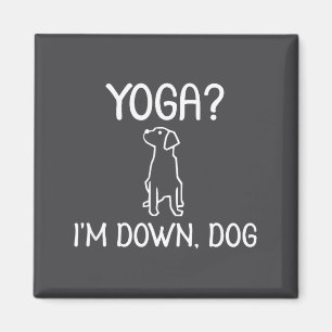 Aimant Yoga drôle Je suis chien vers le bas . Blague de f
