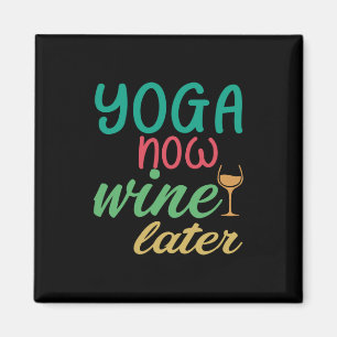 Aimant Yoga Lover Yoga Maintenant Vin Plus Tard