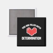 Aimant You Are Filled With Determination Funny Gaming Mot (Recto/Verso)