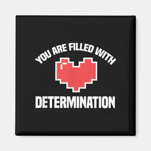 Aimant You Are Filled With Determination Funny Gaming Mot (Devant)