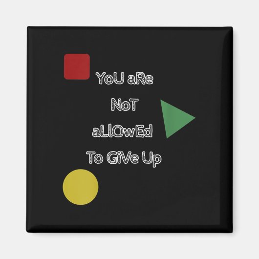 Aimant You Are Not Allowed To Give Up Motivation  (Devant)