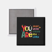 Aimant You Are Smart Brave Strong Kind Loved Motivation T (Recto/Verso)