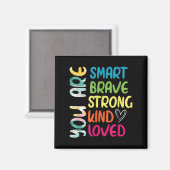 Aimant You Are Smart Brave Strong Kind Loved Motivation T (Recto/Verso)