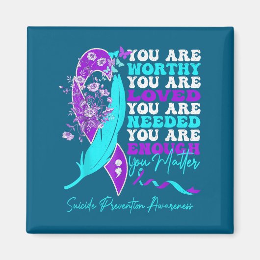 Aimant You Are Worthy Loved Needed Enough Suicide Prevent (Devant)