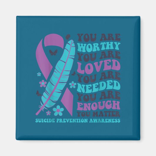 Aimant You Are Worthy Loved Needed Enough Suicide Prevent (Devant)