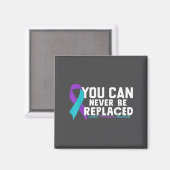 Aimant You Can Never Be Replaced Suicide Prevention Aware (Recto/Verso)