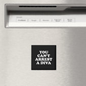 Aimant You Can’t Arrest A Diva Funny Sy Attitude Quote  (In Situ (Lave-vaisselle))