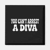 Aimant You Can't Arrest A Diva Funny  (Devant)