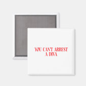 Aimant You Can't Arrest A Diva Funny Quote Women (Recto/Verso)