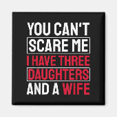 Aimant You Can't E Me I Have Three Daughters  (Devant)
