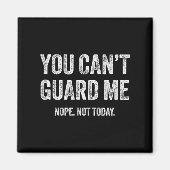 Aimant You Can't Guard Me  (Devant)