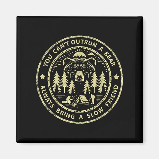 Aimant You Can't Outrun A Bear Always Bring A Slow Friend (Devant)