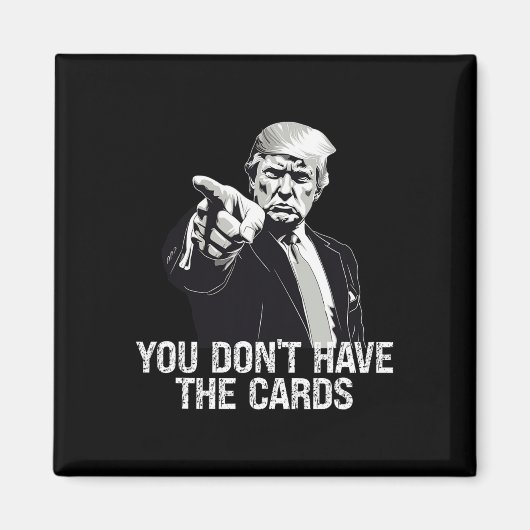 Aimant You Don't Have Cards Donald Trump U.s. Vs Ukraine  (Devant)