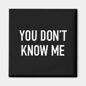 Aimant You Don't Know Me - Pular Quote  (Devant)