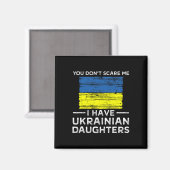Aimant You Dont Scare Me I Have Ukrainian Daughters  (Recto/Verso)