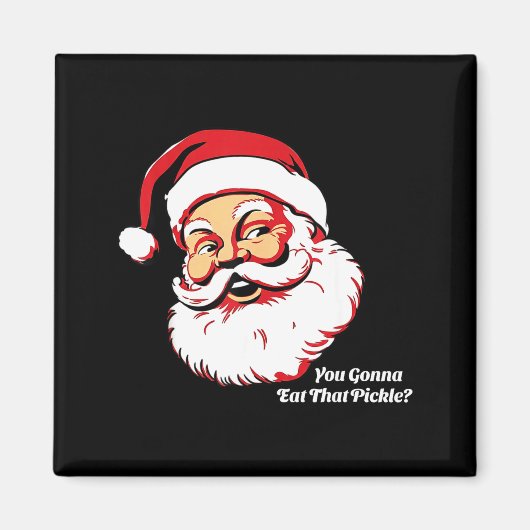 Aimant You Gonna Eat That Ckle Funny Santa Claus Christma (Devant)