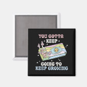 Aimant You Gotta Keep Going To Keep Growing Motivational  (Recto/Verso)