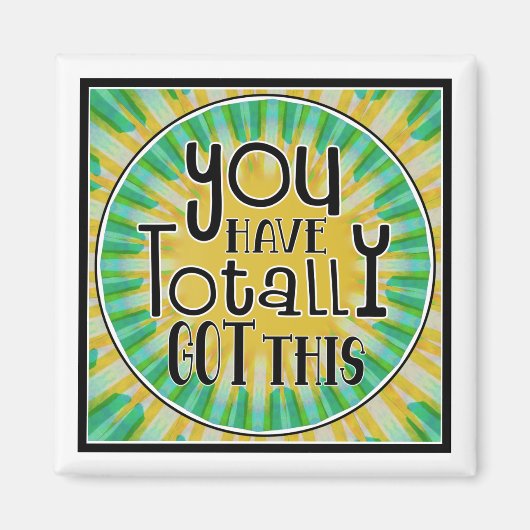 Aimant You Have Totally Got This Positive Affirmation (Devant)