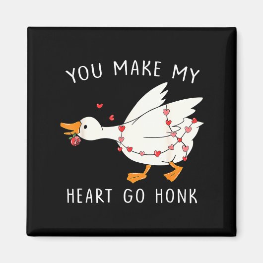 Aimant You Make My Heart Go Honk Goose Valentine's Day (Devant)