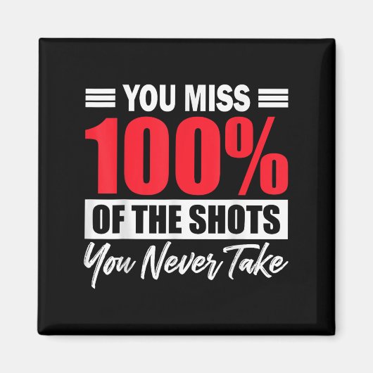 Aimant You Miss 100% Of The Shots You Never Take Motivati (Devant)