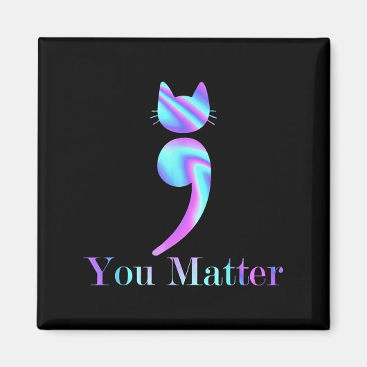 Aimant You Semicolon Cat Suicide Mental Health Awareness  (Devant)