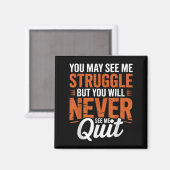Aimant You Will Never See Me Quit, Motivational Quote  (Recto/Verso)