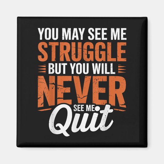 Aimant You Will Never See Me Quit, Motivational Quote  (Devant)