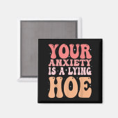 Aimant Your Anxiety Is A Lying Cute Ss Cute Ss Quote Moti (Recto/Verso)