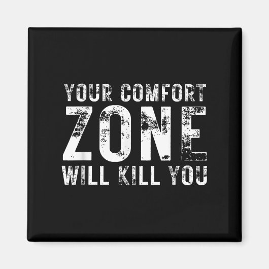 Aimant Your Comfort Zone Will Kill You Gym Motivational Y (Devant)