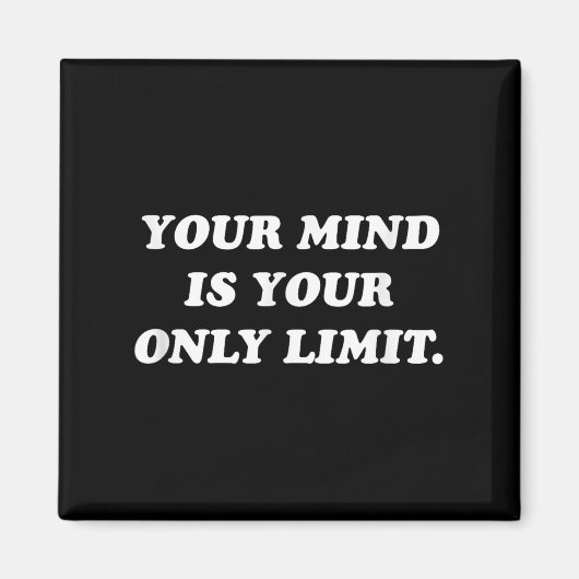 Aimant Your Mind Is Your Only Limit Motivational Sitive T (Devant)