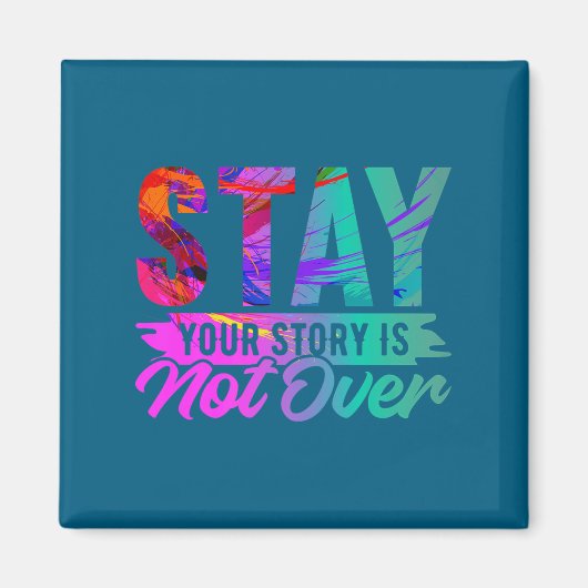 Aimant Your Story Is Not Over Stay Shirt Suicide Preventi (Devant)