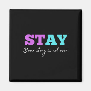 Aimant Your Story Is Not Over Stay Suicide Prevention Awa