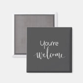 Aimant Your Welcome Fun Novelty Saying Quote You're Welco (Recto/Verso)