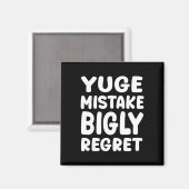 Aimant Yuge Mistake Bigly Regret - Anti-trump (Recto/Verso)