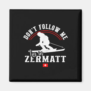 Aimant Zermatt Don' ; t Follow Me Alpine Skiing Swiss