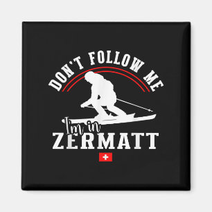 Aimant Zermatt Ne me suivez pas Ski alpin Alpes suisses S
