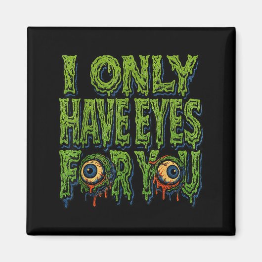 Aimant Zombie “only Eyes For You” Horror Valentine Creepy (Devant)